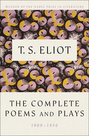 Complete Poems and Plays,: 1909-1950