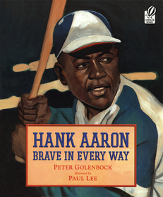 Hank Aaron Brave in Every Way: Brave In Every Way