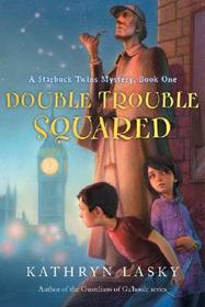 Double Trouble Squared: A Starbuck Twins Mystery