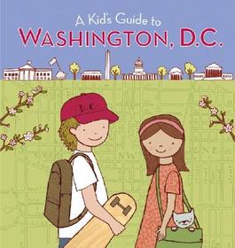 A Kid's Guide to Washington, D.C.