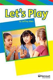 Storytown: Ell Reader Teacher's Guide Grade K Let's Play!