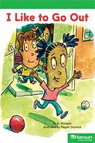 Storytown: Above Level Reader Teacher's Guide Grade K I Like to Go Out