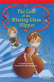 Storytown: Below Level Reader Teacher's Guide Grade 3 Case of the Missing Glass Slipper