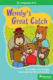 Storytown: Above Level Reader Teacher's Guide Grade 2 Wendys Great Catch Storytown: Above Level Reader Teacher's Guide Grade 2 Wendys Great Catch