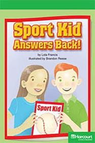 Storytown: Above Level Reader Teacher's Guide Grade 3 Sport Kid Answers Back!