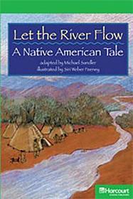 Storytown: Above Level Reader Teacher's Guide Grade 5 Let the River Flow, a Native American Tale