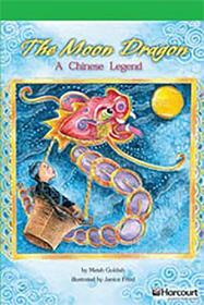Storytown: Above Level Reader Teacher's Guide Grade 6 the Moon Dragon, a Chinese Legend