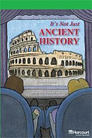 Storytown: Above Level Reader Teacher's Guide Grade 6 It Is Not Just Ancient History