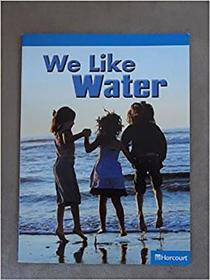 Science Leveled Readers: On-Level Reader Grade K We Like Water