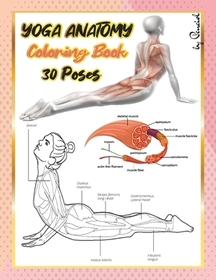 Yoga anatomy coloring book: An Adult coloring book with 30 yoga poses - Anatomy yoga book