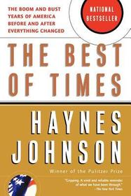 The Best of Times: The Boom and Bust Years of America Before and After Everything Changed
