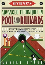 Byrne's Advanced Technique in Pool and Billiards Byrne's Advanced Technique in Pool and Billiards