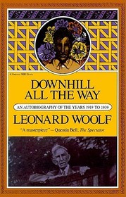 Downhill All the Way: An Autobiography of the Years 1919 to 1939 Downhill All the Way: An Autobiography of the Years 1919 to 1939