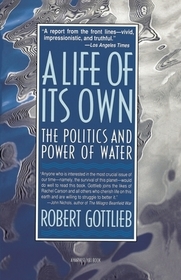A Life of Its Own: The Politics and Power of Water