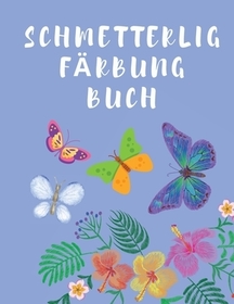 Schmetterling Färbung Buch: Schmetterlinge Activity Book für Kinder - Malbuch für Kinder - Einfache Malbücher für Anfänger - Einfache Illustration Schmetterling Färbung Buch: Schmetterlinge Activity Book für Kinder - Malbuch für Kinder - Einfache Malbücher für Anfänger - Einfache Illustration
