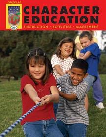 Character Education Grades 4-6: Instruction, Activities, Assessment