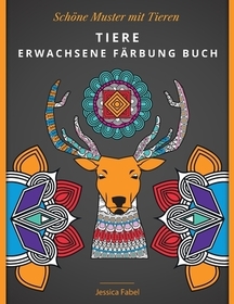 Tiere Erwachsene Färbung Buch: Schöne Muster mit Tieren - Mandala-Malbuch für Erwachsene und Jugendliche
