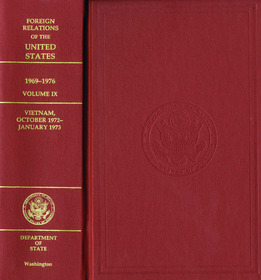 Foreign Relations of the United States Volume 9: 1969-1976 Vietnam, October 1972-January 1973