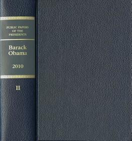 Public Papers Of The Presidents Of The United States: 2010, Book 2, Barack Obama,, July 1 To December 31, 2010
