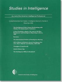 Studies In Intelligence: Journal Of The American Intelligence Professional, Unclassified Articles From Studies In Intelligence (December 2010)