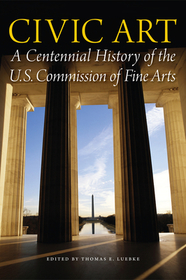 A Century of Design – A History of the U.S. Commission of Fine Arts: A History of the U.S. Commission of Fine Arts