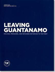Leaving Guantanamo: Policies, Pressures, And Detainees Returning To The Fight