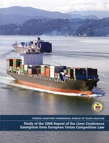 Study Of The 2008 Repeal Of The Liner Conference Exemption From European Union Competition Law
