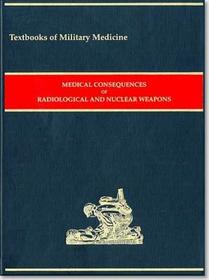 Medical Consequences Of Radiological And Nuclear Weapons Medical Consequences Of Radiological And Nuclear Weapons