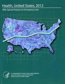 Health, United States: 2012, With Special Feature on Emergency Care