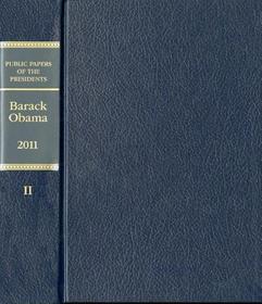 Public Papers Of The Presidents Of The United States: 2011, Book 2, Barack Obama, July 1 Through December 31, 2011