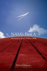 NASA's First A: Aeronautics From 1958 To 2008