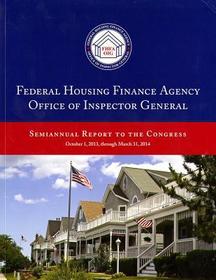 Federal Housing Finance Agency Office Of Inspector General Semiannual Report To Congress, October 1, 2013, Through March 31, 2014