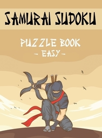 Samurai Sudoku Puzzle Book - Easy: 500 Easy Sudoku Puzzles Overlapping into 100 Samurai Style