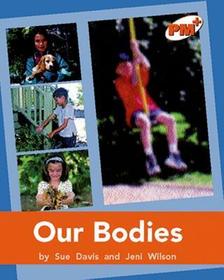 Our Bodies PM PLUS Non Fiction Level 16&17 Orange