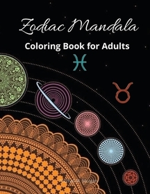Zodiac Mandala Coloring Book for Adults: Stress Relieving Zodiac Mandala Designs for Adults - 24 Premium coloring pages with amazing designs