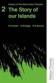 History of the West Indian Peoples - 2 The Story of our Islands