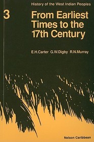 History of the West Indian Peoples - 1 From Earliest Times to the 17th Century