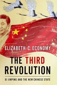 The Third Revolution: Xi Jinping and the New Chinese State The Third Revolution: Xi Jinping and the New Chinese State