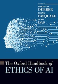 The Oxford Handbook of Ethics of AI The Oxford Handbook of Ethics of AI