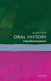 Oral History: A Very Short Introduction