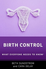 Birth Control: What Everyone Needs to Know®