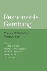 Responsible Gambling: Primary Stakeholder Perspectives