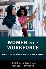 Women in the Workforce: What Everyone Needs to Know ? Women in the Workforce: What Everyone Needs to Know ?