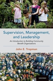 Supervision, Management, and Leadership: An Introduction to Building Community Benefit Organizations