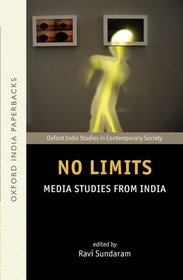 No Limits (Paperback): Media Studies from India No Limits (Paperback): Media Studies from India
