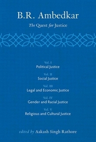 B R Ambedkar: The Quest for Justice: Vols 1-5