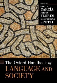 The Oxford Handbook of Language and Society The Oxford Handbook of Language and Society