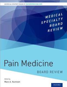 Pain Medicine Board Review: A Comprehensive Board Review for Primary and Maintenance of Certification