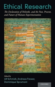 Ethical Research: The Declaration of Helsinki, and the Past, Present, and Future of Human Experimentation