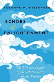 Echoes of Enlightenment: The Life and Legacy of Sonam Peldren